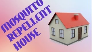 Mosquito repellent house 🏠
