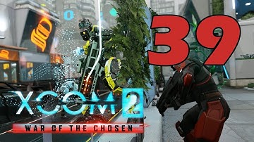 Прохождение XCOM 2: Война избранных #39 - Смертельные неожиданности [XCOM 2: War of the Chosen DLC]