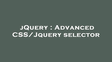 jQuery : Advanced CSS/Jquery selector