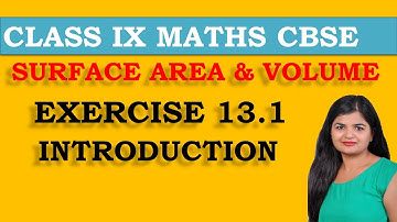 Class 9 Chapter 13 Exer 13.1 Introduction Surface Area & Volume NCERT Maths @GANITSHALA