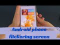 How to Fix Android Phone Screen That Is Flickering or Blinking White Light