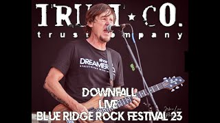 Trust Company: Downfall LIVE- Blue Ridge Rock Festival 2023