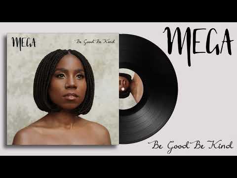 Mega - Be Good Be Kind [Official Audio]