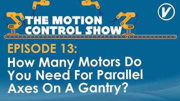 How Many Motors Do You Need For Parallel Axes On A Gantry?