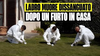 LADRO SCAPPA DA FURTO IN CASA E SI TAGLIA IL BRACCIO: MORTO DISSANGUATO PER EMORRAGIA