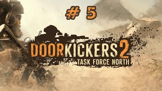 Door Kickers 2: Task Force North - Прохождение миссий &quot;Проложите путь&quot;. Часть 5