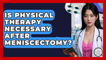 Is Physical Therapy Necessary After Meniscectomy? - The Operating Table