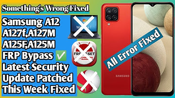 BOOM New FRP Tricks Samsung A12 (A127F)FRP Bypass Android 11 12 Something Went Wrong Solution 2022