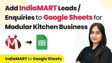 How to Add IndiaMART Leads / Enquiries to Google Sheets for Modular Kitchen Business