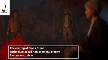 The casting of Frank Stone Entity displeased Achievement/Trophy Everyone survived