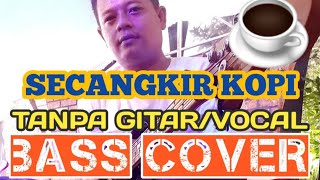 SECANGKIR KOPI_BASS COVER_BACKING TRACK