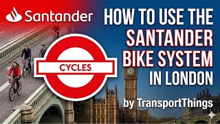 How to use the Santander Cycles System in London 