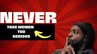 Masculine Men | Never Take Women Too Serious