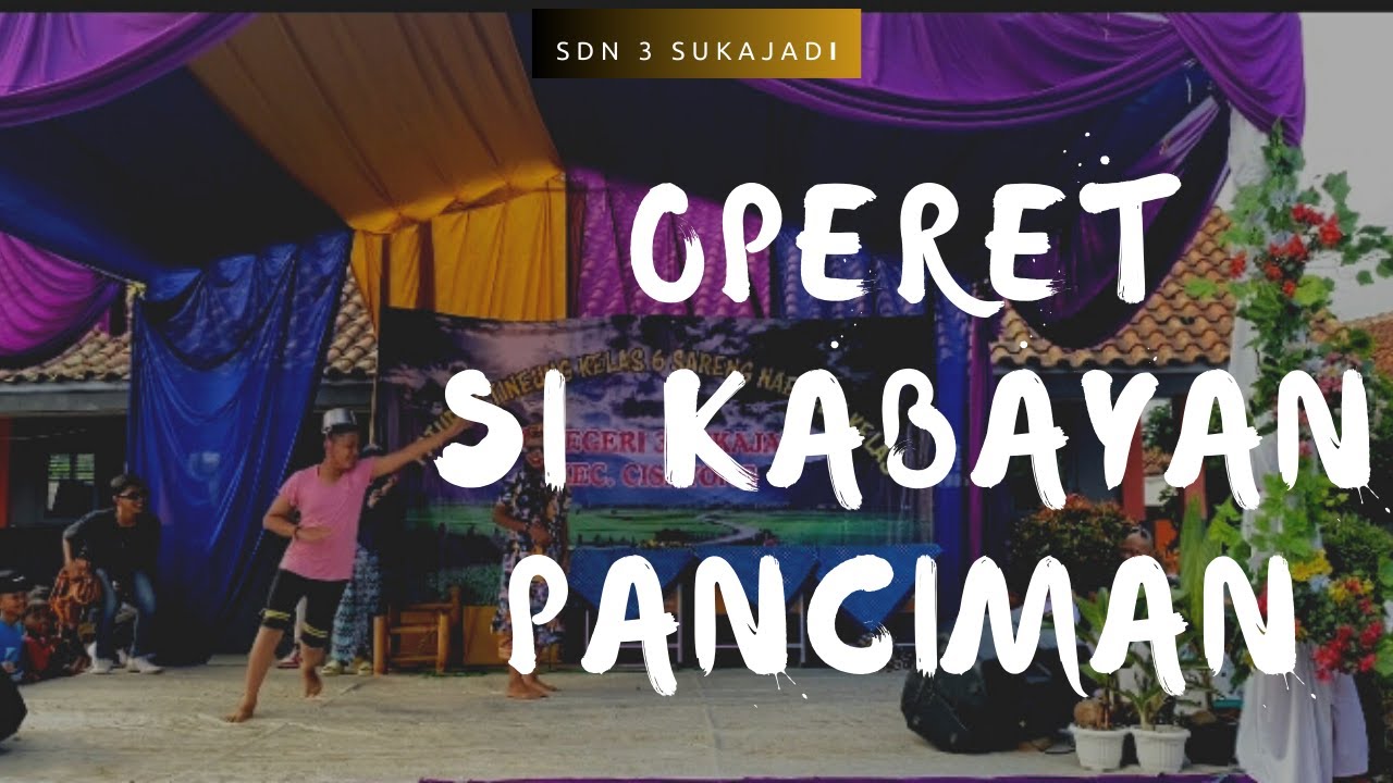 Operet Si Kabayan PanciMan (SDN 3 Sukajadi - Cisayong - Tasikmalaya)