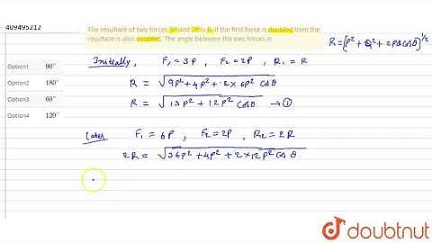 The resultant of two forces 3P and 2P is R. If the first force is doub | Class 12 PHYSICS | Doubtnut
