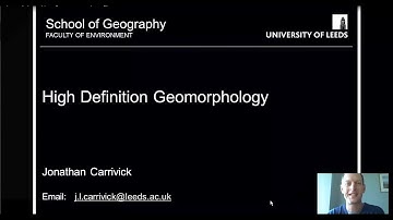 Taster Lecture – Geomorphology, Geography Masters, Jonathan Carrivick - University of Leeds