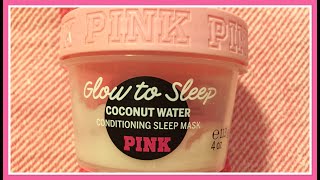 Glow to Sleep 😴 Coconut 🥥 water 💧 Conditioning sleep mask Pink 🎀 Victoria’s Secret Pink