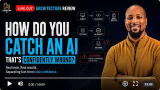 How Do You Catch an AI That's Confidently Wrong? | Architecture Review
