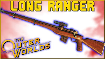 LONG RANGER (Sniper/Hunting Rifle) - Unique Weapon Guide - The Outer Worlds