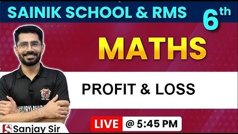 Profit & Loss– Maths for Class 6 | Sainik School & RMS 25 - 26 | Sanjay sir | Shaurya Bharat