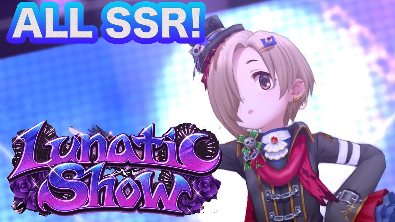 デレステ Lunatic Show All Ssr Mv 高画質60fps ショウのホビーチャンネル Youtube