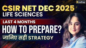 CSIR NET Dec 2025 Life Sciences | Last 4 Months Strategy to Crack JRF | VedPrep Biology