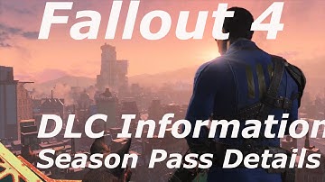 FALLOUT 4 DLC INFORMATION +SEASON PASS DETAILS