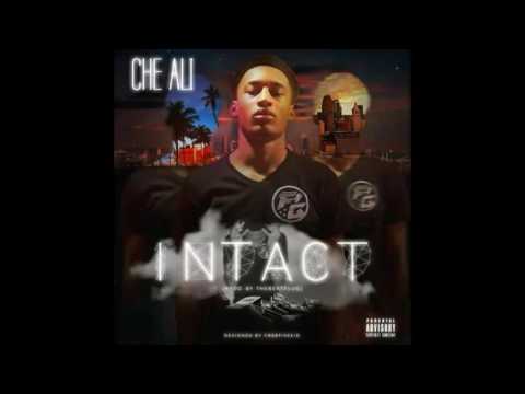 CHE ALI " INTACT" ( Pro by. @dabeatplug )