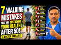 7 Walking Mistakes That Are Destroying Your Health After 50 | A Doctor Explains