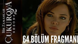 Bir Zamanlar Ova 64 Bölüm Fragmanı