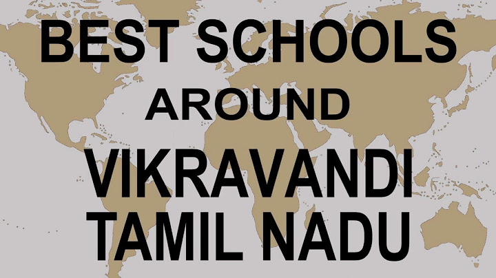 Schools around Vikravandi, Tamil Nadu CBSE, Govt, Private, International