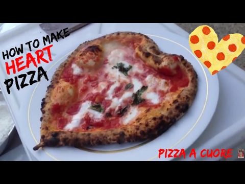how to make heart shape pizza- pizza napoletana a cuore