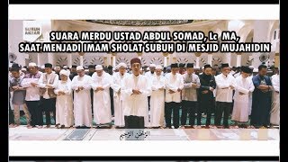 SUARA MERDU USTAD ABDUL SOMAD, Lc  MA, SAAT MENJADI IMAM SHOLAT SUBUH