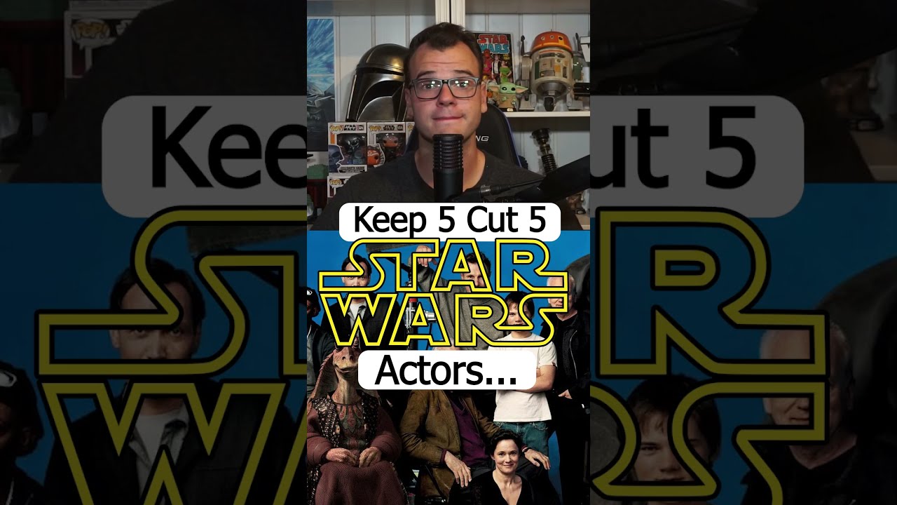 Keep 5 Cut 5 ACTORS in Star Wars! This is IMPOSSIBLE! Do You Agree?