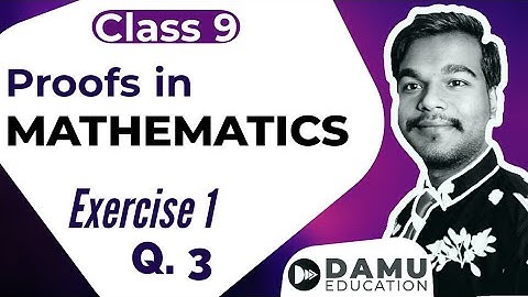 Proofs in Mathematics | Ex 1 Q 3 | 9th Class Math Answers | #DamuSir9th | Damu Education #DamuSir