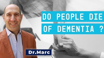 Do People Die of Dementia? | Dr. Marc