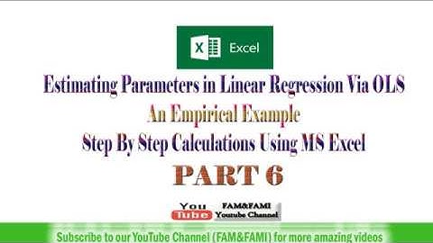Part 6/6: Estimating Parameters in Linear Regression via OLS | Step By Step Calculations Using Excel