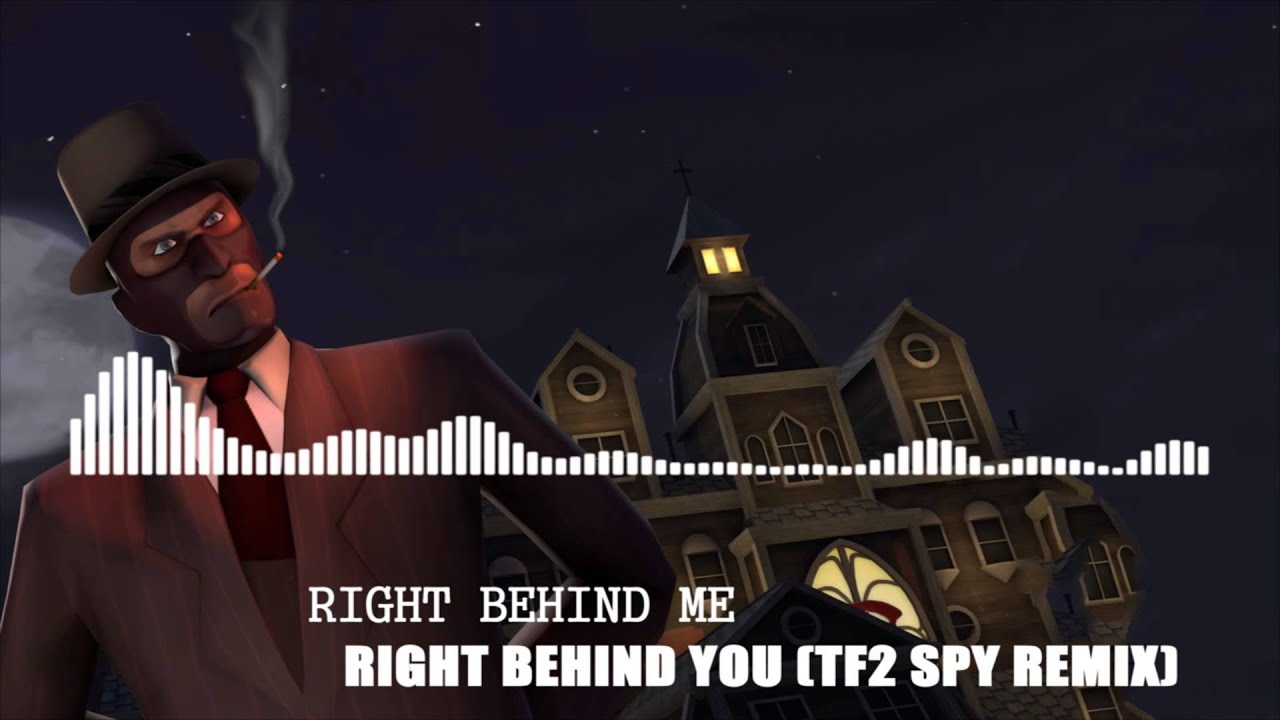 Electro Right Behind You Team Fortress 2 Spy Theme Remixed Youtube