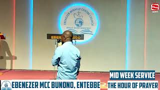 MID WEEK & THE HOUR OF PRAYER @ Ebenezer Miracle Centre Church, Bunono - Entebbe (Live Stream)