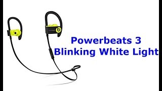 powerbeats 3 blinks white 3 times