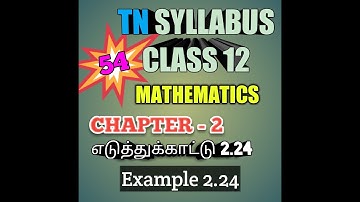 TN New Syllabus/12th Maths/Chapter 2/Example 2.24/Video 54