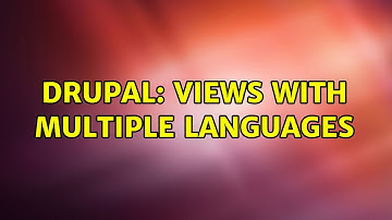 Drupal: Views with multiple languages (3 Solutions!!)