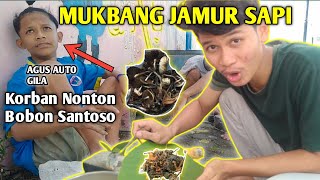 MUKBANG JAMUR TAI SAPI!! KORBAN NONTON BOBON SANTOSO! ( EDUKASI )