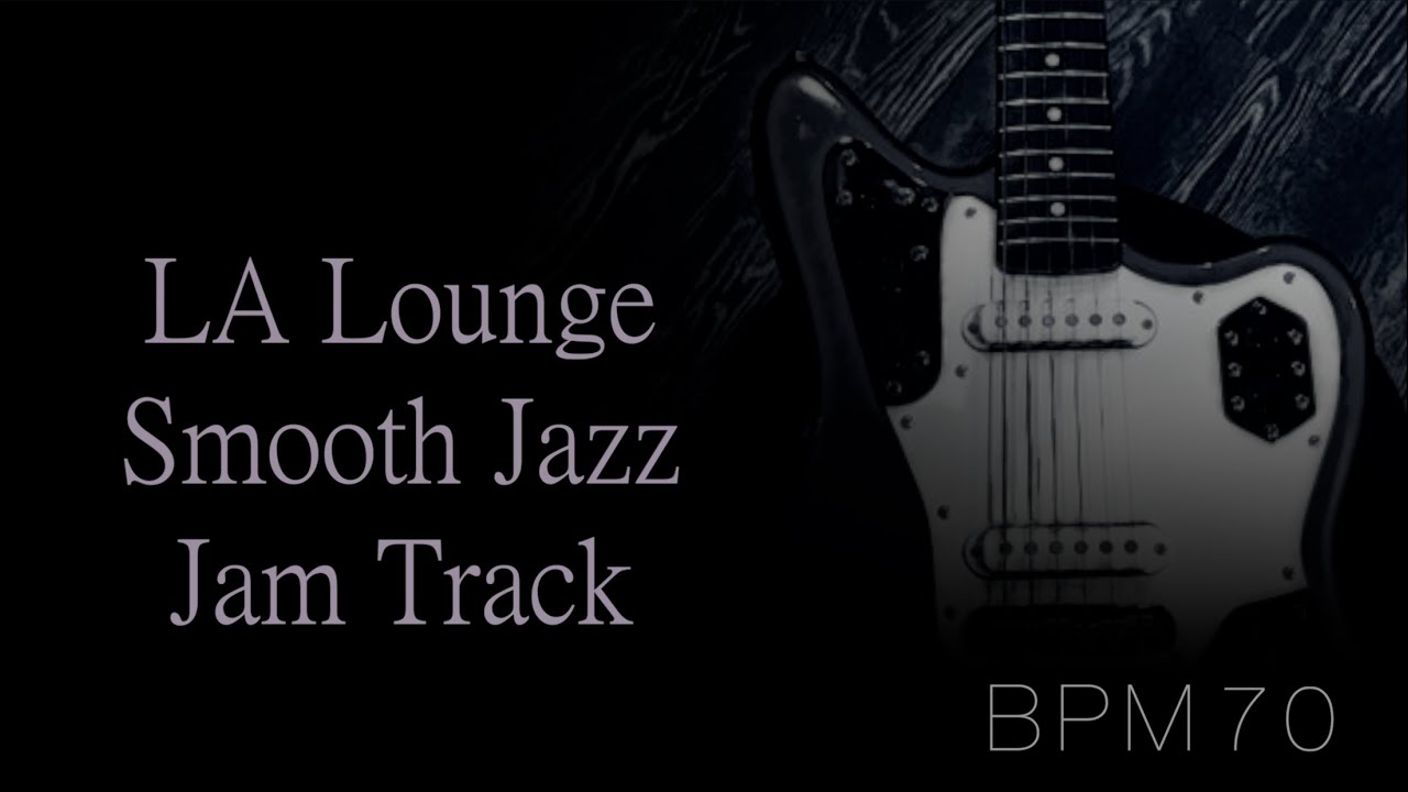 LA Lounge Smooth Jazz Backing Track↓Chords＆Scales - YouTube