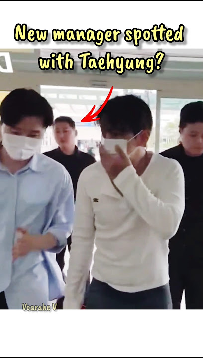 Taehyung got a new manager?! Or is it two now? 👀
