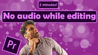 No audio while editing Premiere Pro