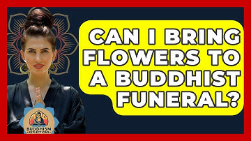 Can I Bring Flowers To A Buddhist Funeral? - Buddhism Reflections