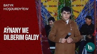 Batyr Hoşdurdyýew - Dilberim galdy, Aýnany (Türkmen toýy) Resimi