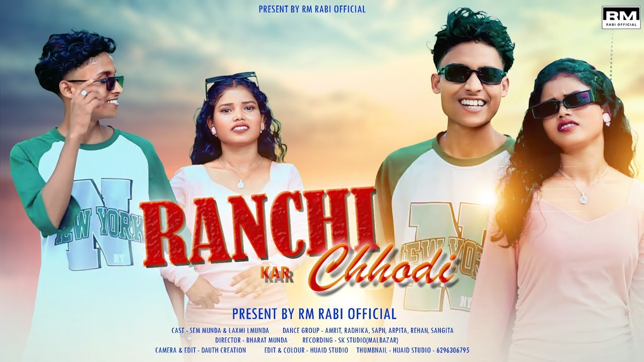 RANCHI KAR CHHODI (NEW NAGPURI SONG 2025) - R M RABISinger: R M Rabi