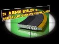 Metallic Gaskets for pipe Flanges | ASME B16.20 | Content tour and Gasket details